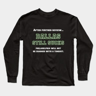 Dallas Sucks Long Sleeve T-Shirt